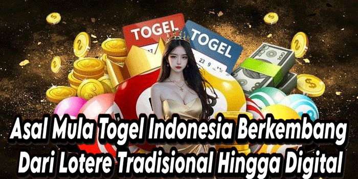 Asal Mula Togel Indonesia Berkembang Dari Lotere Tradisional Hingga Digital