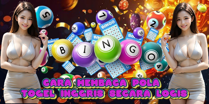Cara Membaca Pola Togel Inggris Secara Logis