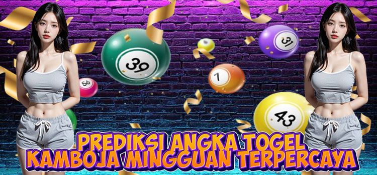 Prediksi Angka Togel Kamboja Mingguan Terpercaya