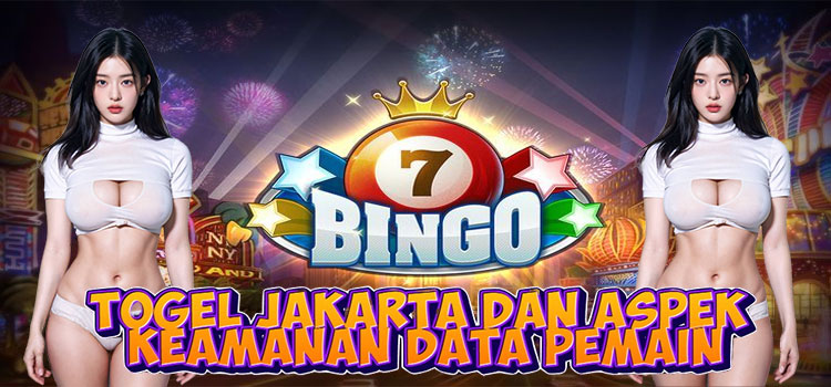 Togel Jakarta dan Aspek Keamanan Data Pemain
